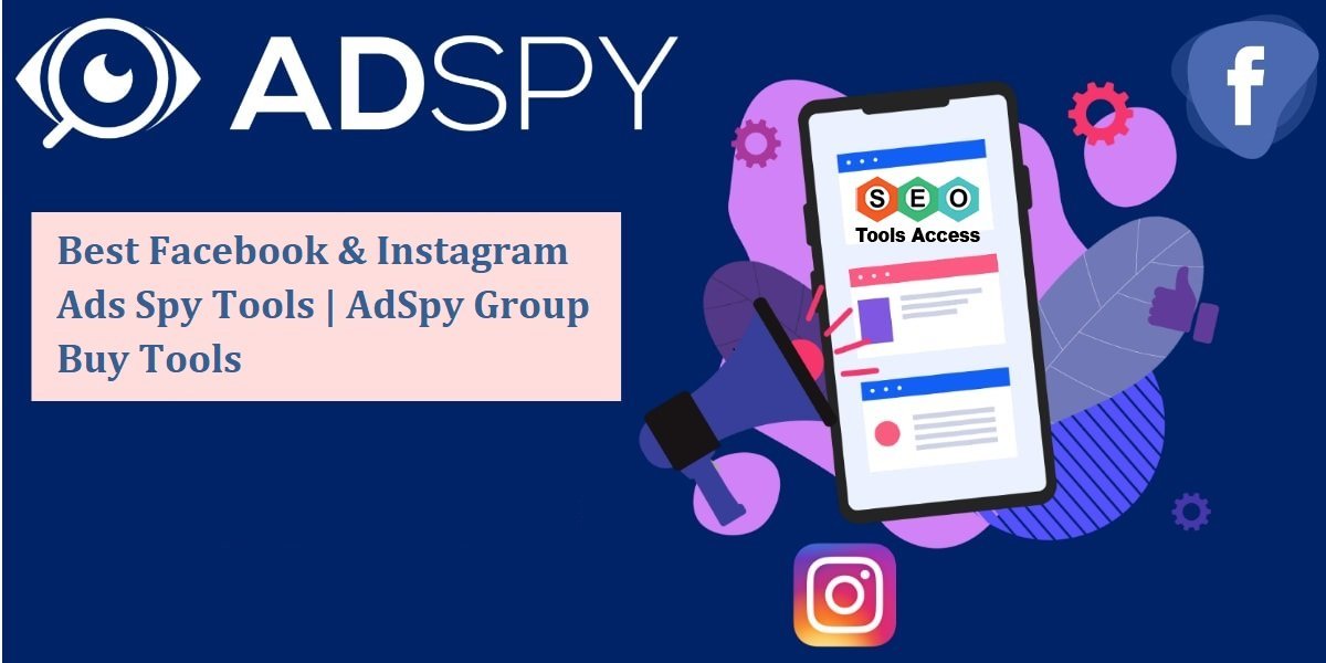 Best-Facebook-&-Instagram-Ads-Spy-Tools -AdSpy-Group-Buy-Tools