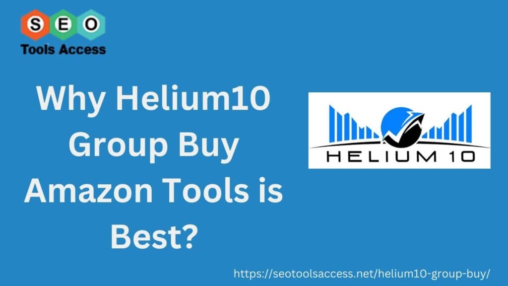 Why-Helium10-Group-Buy-Amazon-Tools-is-Best